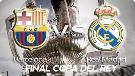 Final Copa del Rey El Clasico 2014 Barcelona vs Real Madrid